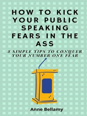 cover image of How to Kick Your Public Speaking Fears In the Ass